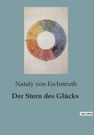 Der Stern des Glücks di Nataly Von Eschstruth edito da Culturea
