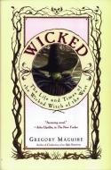 Wicked: The Life and Times of the Wicked Witch of the West di Gregory Maguire edito da HARPERCOLLINS