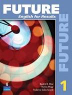 Future 1: English For Results (with Practice Plus Cd-rom) di Marjorie Fuchs, Irene E. Schoenberg, Sarah Lynn, Lisa Johnson edito da Pearson Education (us)