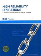 High Reliability Operatioons: A Practical Guide to Avoid the System Accident: A Practical Guide to Avoid the Systems Accident edito da Government Printing Office