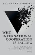 Why International Cooperation Is Failing di Thomas Kalinowski edito da Oxford University Press