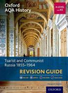 Oxford AQA History for A Level: Tsarist and Communist Russia 1855-1964 Revision Guide di Margaret Haynes edito da OUP Oxford