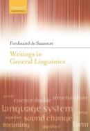 Writings in General Linguistics di Ferdinand De Saussure edito da OXFORD UNIV PR
