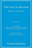 The Life Of Reason Or The Phases Of Human Progress, Critical Edition, Volume 7 di George Santayana edito da MIT Press Ltd