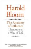 The Anatomy of Influence di Prof. Harold Bloom edito da Yale University Press