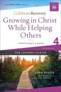 Growing in Christ While Helping Others Participant's Guide 4: A Recovery Program Based on Eight Principles from the Beatitudes di John Baker edito da ZONDERVAN