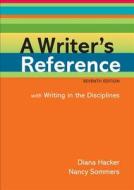A Writer's Reference with Writing in the Disciplines di Diana Hacker, Nancy Sommers, Hacker edito da Bedford Books