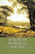 European Romantic Poetry di Michael Ferber edito da Longman Publishing Group