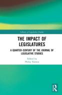 The Impact Of Legislatures edito da Taylor & Francis Ltd