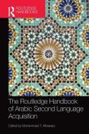 Routledge Handbook Of Arabic Second Language Acquisition edito da Taylor & Francis Ltd