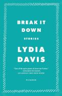 Break It Down di Lydia Davis edito da Macmillan USA