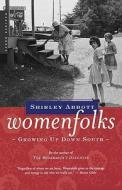 Womenfolks: Growing Up Down South di Shirley Abbott edito da Mariner Books