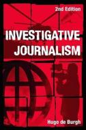 Investigative Journalism di Hugo de Burgh edito da Taylor & Francis Ltd