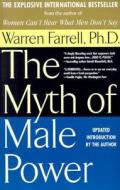 The Myth of Male Power: Why Men Are the Disposable Sex di Warren Farrell edito da Berkley Publishing Group