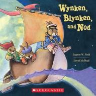 Wynken, Blynken, and Nod di Eugene W. Field edito da Cartwheel Books