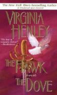 Hawk And The Dove di Virginia Henley edito da Bantam Doubleday Dell Publishing Group Inc