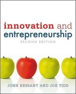 Innovation And Entrepreneurship di John Bessant, Joe Tidd edito da John Wiley And Sons Ltd