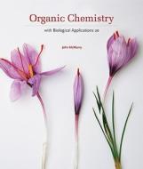 Organic Chemistry: With Biological Applications di John E. McMurry edito da Thomson Brooks/Cole
