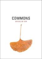 Commons di Myung Mi Kim edito da University of California Press