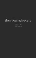 THE SILENT ADVOCATE di M.M. BYLO edito da LIGHTNING SOURCE UK LTD