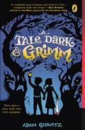 A Tale Dark & Grimm di Adam Gidwitz edito da TURTLEBACK BOOKS