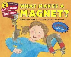 What Makes a Magnet? di Franklyn M. Branley edito da TURTLEBACK BOOKS