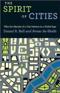 The Spirit Of Cities di Daniel A. Bell, Avner De-Shalit edito da Princeton University Press