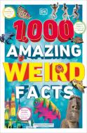 1,000 Amazing Weird Facts di Dk edito da DK PUB