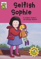 Selfish Sophie di Damian Kelleher edito da Hachette Children\'s Group