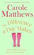 The Difference a Day Makes di Carole Matthews edito da Little, Brown Book Group