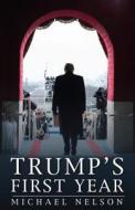 Trump's First Year di Michael Nelson edito da University of Virginia Press