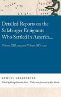 Detailed Reports On The Salzburger Emigrants Who Settled In America di Samuel Urlsperger, Ben Marsh edito da University Of Georgia Press