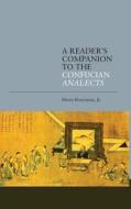 A Reader's Companion to the Confucian Analects di Henry Rosemont edito da UNIV OF HAWAII PR