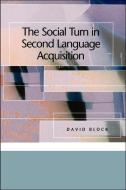 The Social Turn in Second Language Acquisition di David Block edito da Georgetown University Press