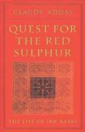 Quest for the Red Sulphur di Claude Addas edito da Islamic Texts Society