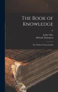 The Book of Knowledge: the Children's Encyclopedia; 17 di Arthur Mee, Holland Thompson edito da LIGHTNING SOURCE INC