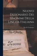 Nuovo Dizionario Dei Sinonimi Della Lingua Italiana di Niccolò Tommaseo edito da LEGARE STREET PR