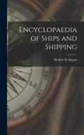 Encyclopaedia of Ships and Shipping di Herbert B. Mason edito da LEGARE STREET PR