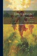 The Varmint: A Lawrenceville Story di Owen Johnson edito da LEGARE STREET PR