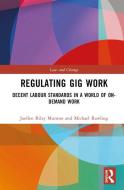 Regulating Gig Work di Joellen Riley Munton, Michael Rawling edito da Taylor & Francis Ltd
