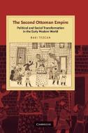 The Second Ottoman Empire di Baki Tezcan edito da Cambridge University Press