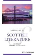 Wiley Blackwell Companion To Scottish Literature di G Carruthers edito da John Wiley And Sons Ltd