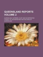 Queensland Reports Volume 2 di Queensland Supreme Court edito da Rarebooksclub.com