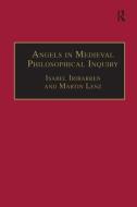 Angels in Medieval Philosophical Inquiry di Martin Lenz edito da Taylor & Francis Ltd