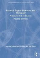Practical English Phonetics and Phonology di Beverley (formerly at University of Leiden Collins, Inger M. (Copenhagen Business School Mees edito da Taylor & Francis Ltd