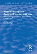 Regional Policy and Regional Planning in Ghana di Sam Ofori edito da Taylor & Francis Ltd