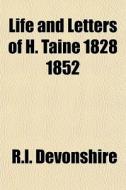 Life And Letters Of H. Taine 1828 1852 di R.l. Devonshire edito da General Books