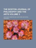 The Boston Journal Of Philosophy And The di John White Webster edito da Rarebooksclub.com