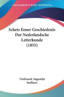 Schets Eener Geschiedenis Der Nederlandsche Letterkunde (1855) di Ferdinand Augustijn Snellaert edito da Kessinger Publishing
