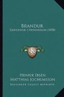 Brandur: Sjonleikur I Hendingum (1898) di Henrik Johan Ibsen edito da Kessinger Publishing